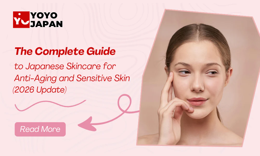 Japanese Skincare for Anti-Aging and Sensitive Skin | YOYO JAPAN  [2026 Edition]