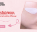 The Best Japanese Foundation Primers for Long Lasting Makeup