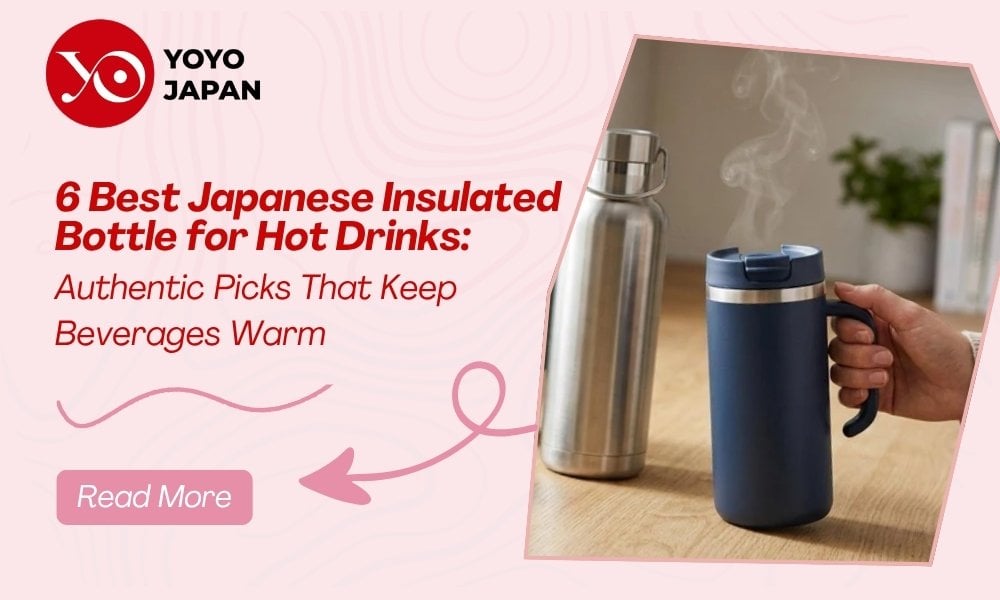 6 Best Japanese Insulated Bottle for Hot Drinks: Authentic Picks That Keep Beverages Warm